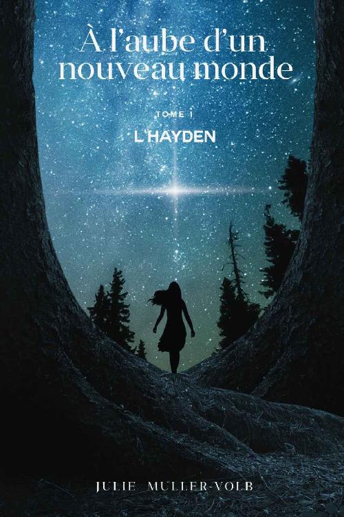 A l'aube d'un nouveau monde - I : L'Hayden