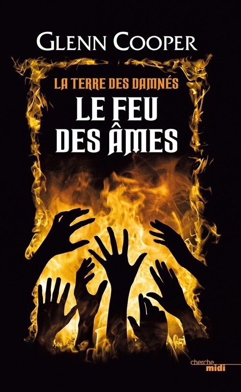 Le Feu Des Âmes - La terre des damnés T02