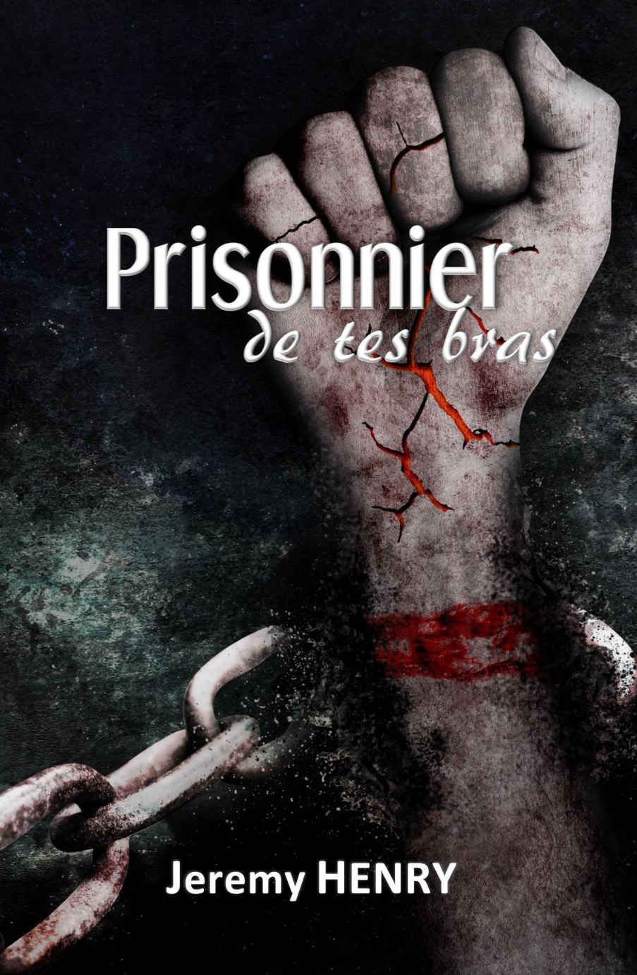 Prisonnier de tes bras