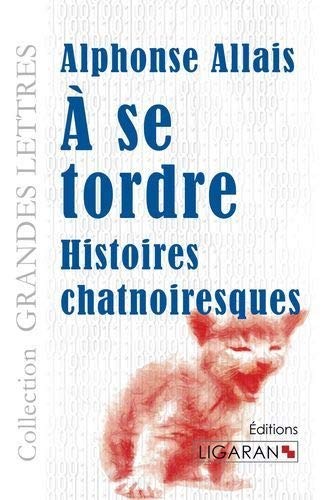 À se tordre: Histoires chatnoiresques