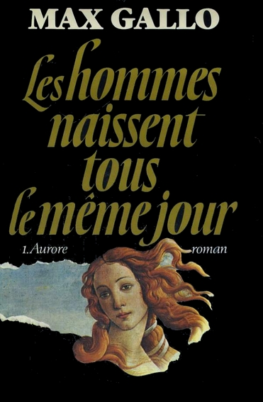Les hommes naissent tous le même jour - L'aurore - Tome I