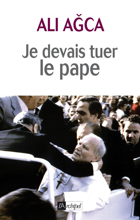 Je devais tuer le pape