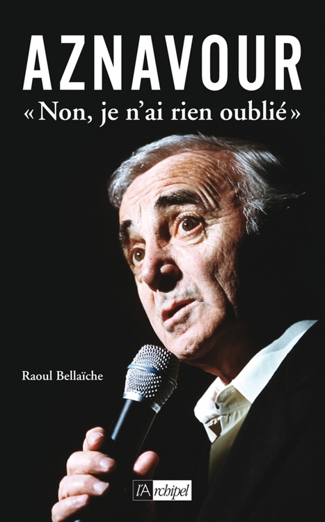 Aznavour : Non je n'ai rien oublié