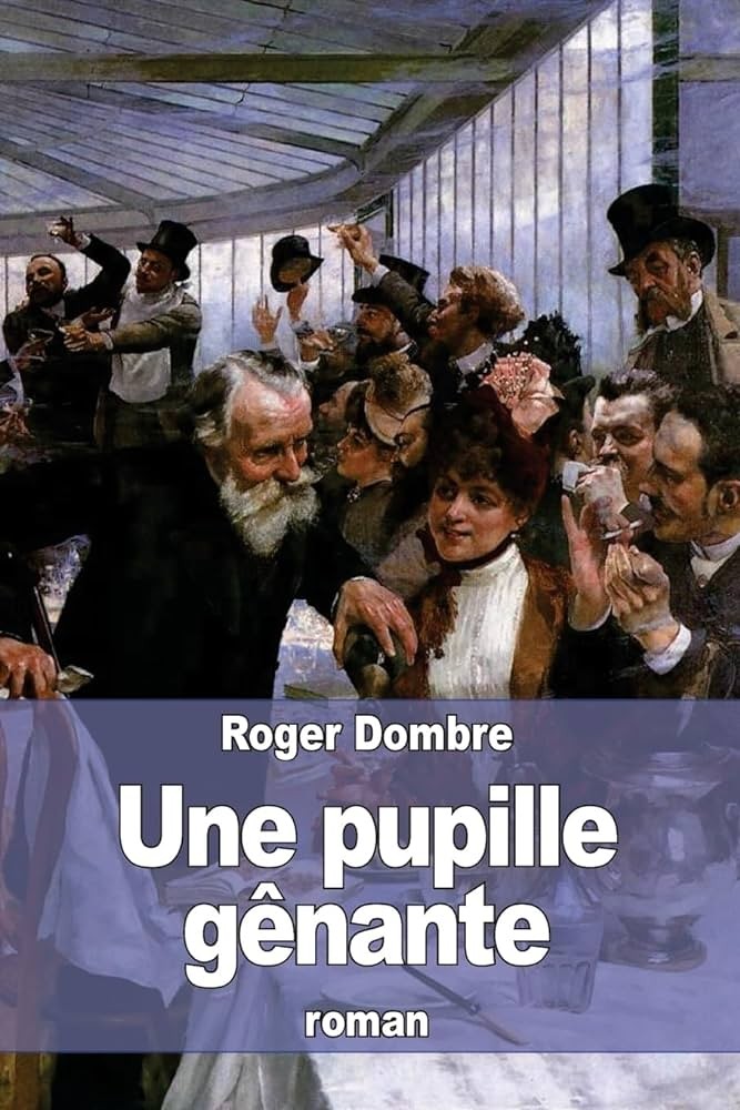 Une Pupille Gênante: Roman