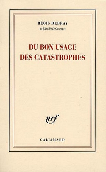 Du bon usage des catastrophes