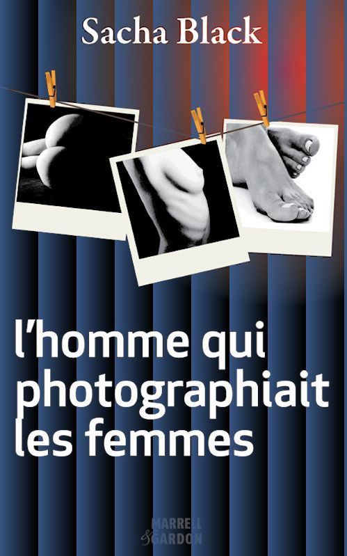 L'homme qui photographiait les femmes (French Edition)