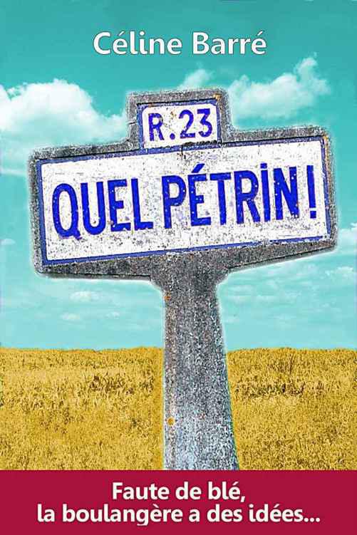 Quel Pétrin !: Faute de blé, la boulangère a des idées... (Les Farfelus t. 1) (French Edition)