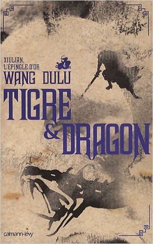 Tigre & Dragon - 04 - Xiulian, l'epingle d'or