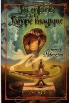 Les enfants de la lampe magique 1- Le secret d'Akhenaton
