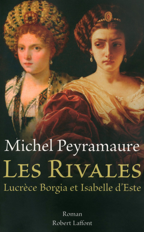 Les rivales : Lucrèce Borgia et Isabelle d'Este