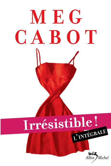 Irrésistible ! l'intégrale