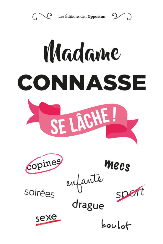 Madame Connasse se lâche !