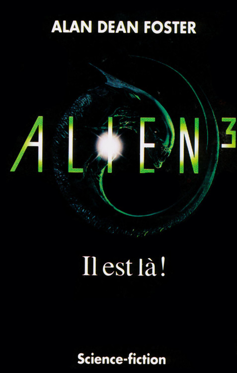 Alien 3 - Il est là !
