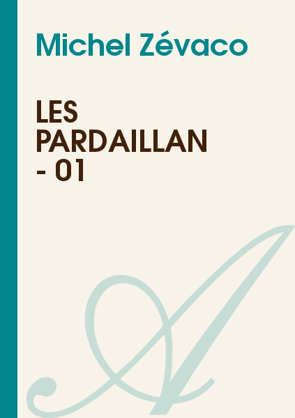 Les Pardaillan tome 1