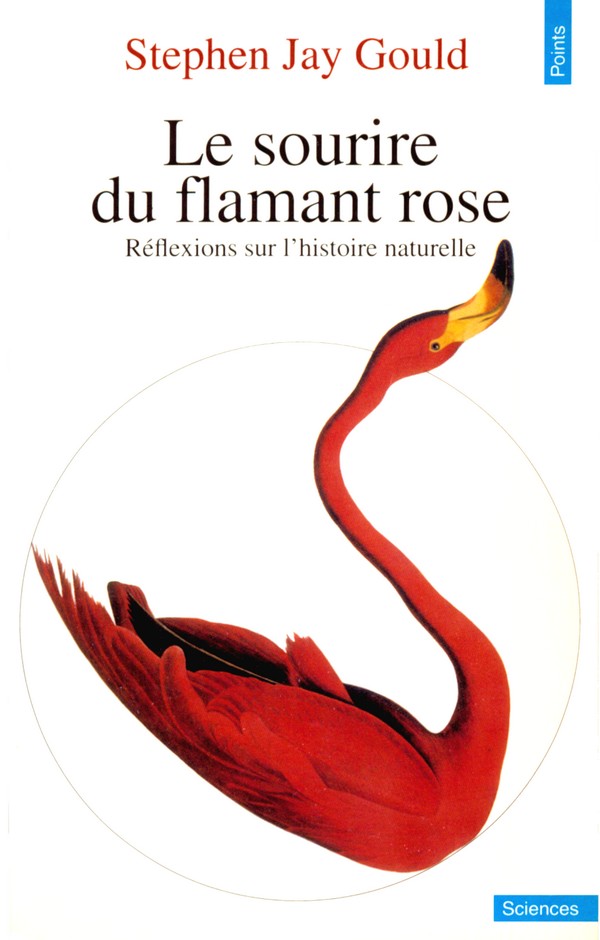 Le Sourire du flamant rose. Réflexions sur l'histoire naturelle