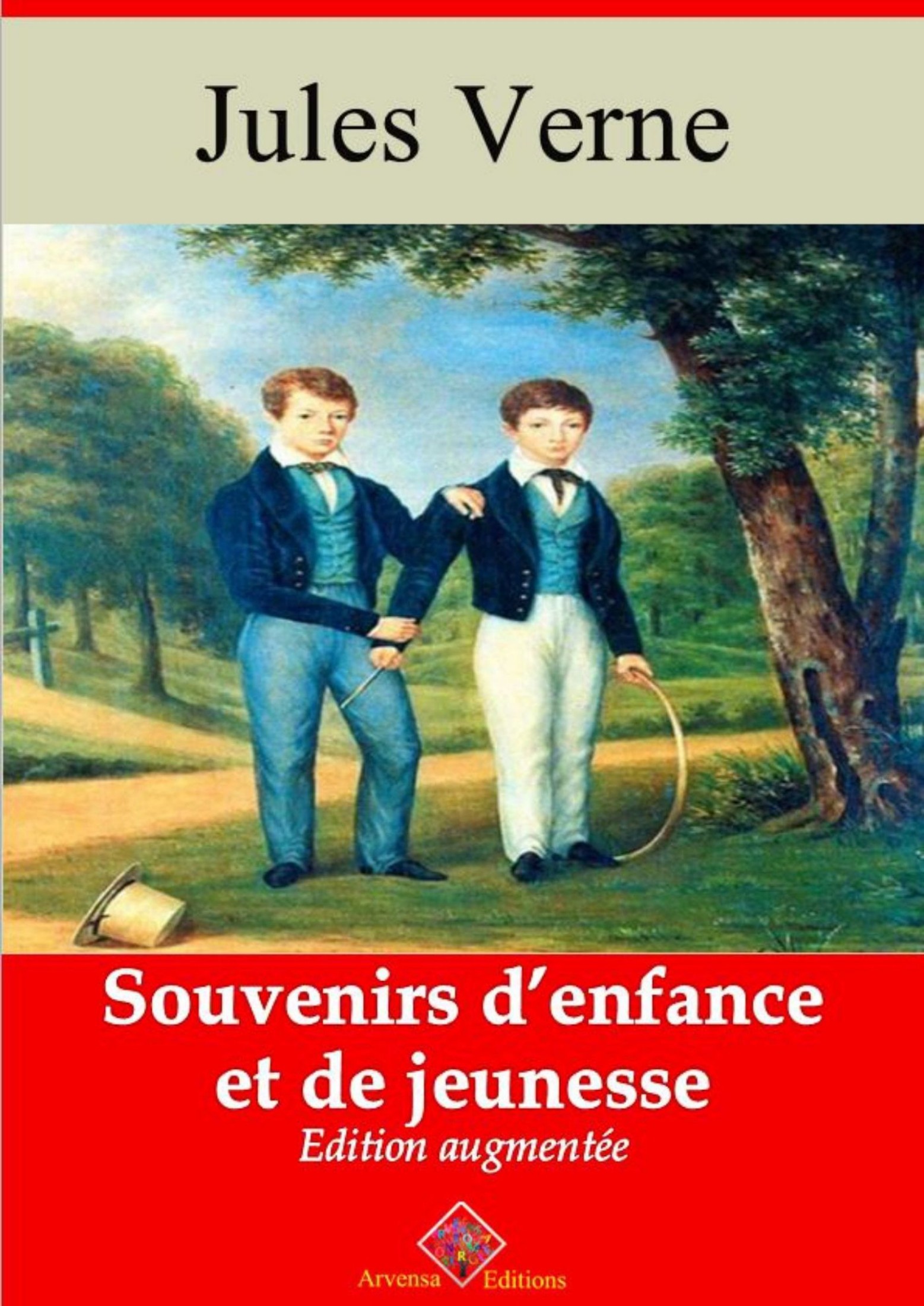 Souvenirs d'enfance et de jeunesse: Nouvelle édition augmentée