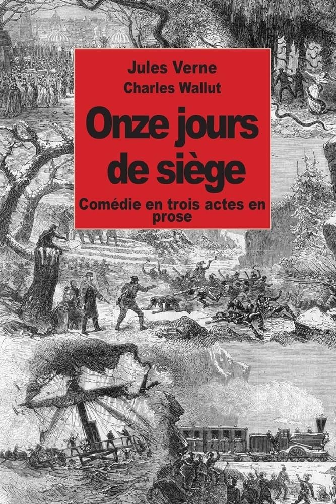 Onze Jours de Siège: Comedie En 3 Actes En Prose