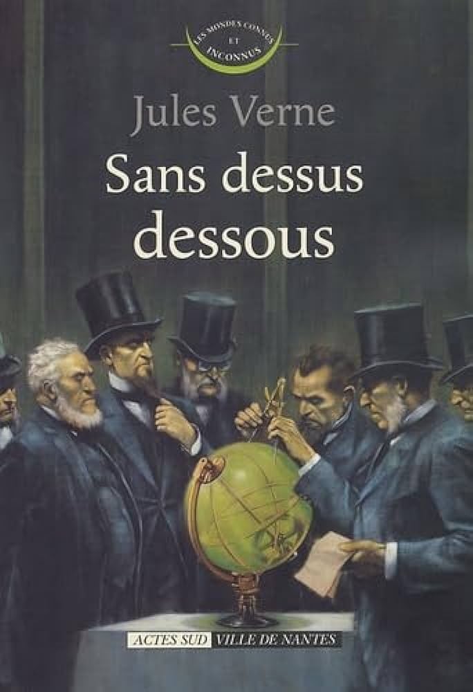 Sans Dessus Dessous: Un roman d'aventures de Jules Verne
