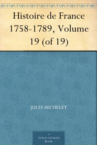 Histoire De France 1758-1789, Volume 19