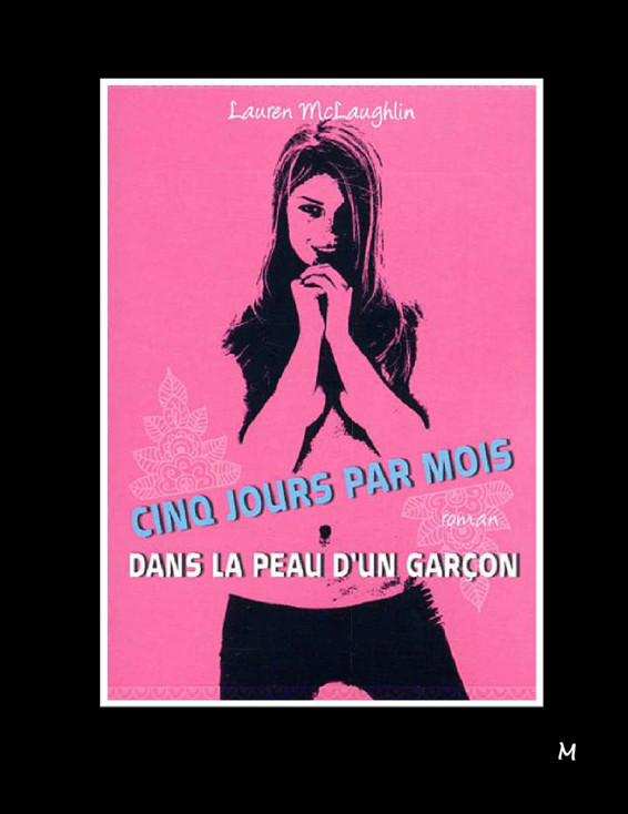Cinq jours par mois - Dans la peau d'un garçon