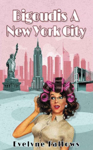 Les Aventures de Mademoiselle Annie: Bigoudis à New York City