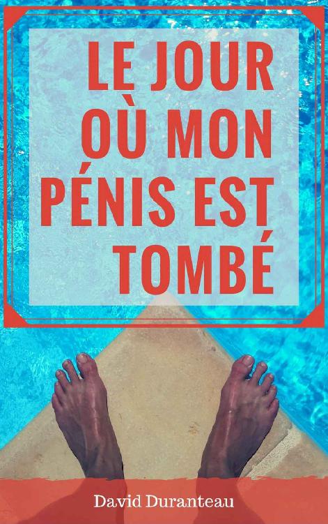 Le jour où mon pénis est tombé