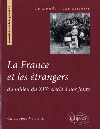 La France et les étrangers: du milieu du XIXe siècle à nos jours