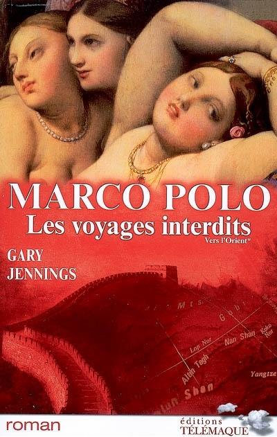 Marco Polo 1 : Les voyages interdits