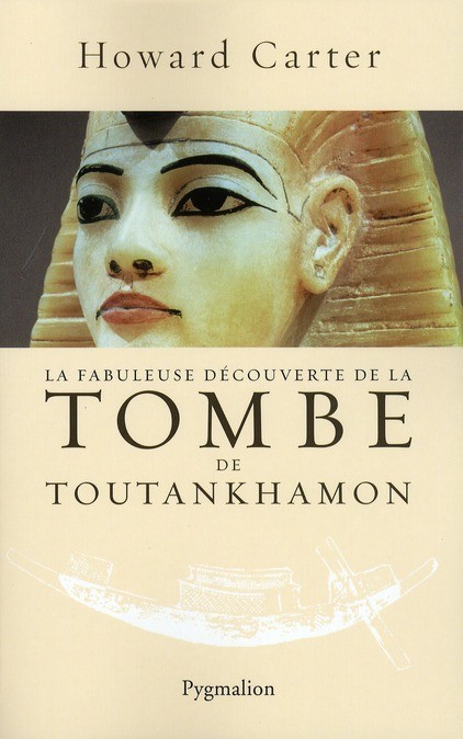 La fabuleuse découverte de le tombe de Toutankhamon