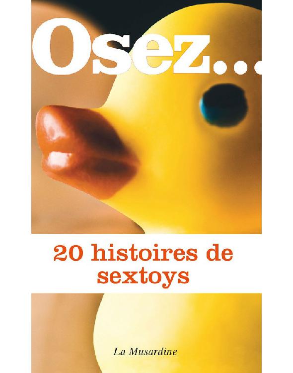 Osez... 20 histoires de sextoys
