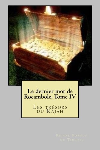 Le dernier mot de Rocambole T4 Les Trésors du Rajah
