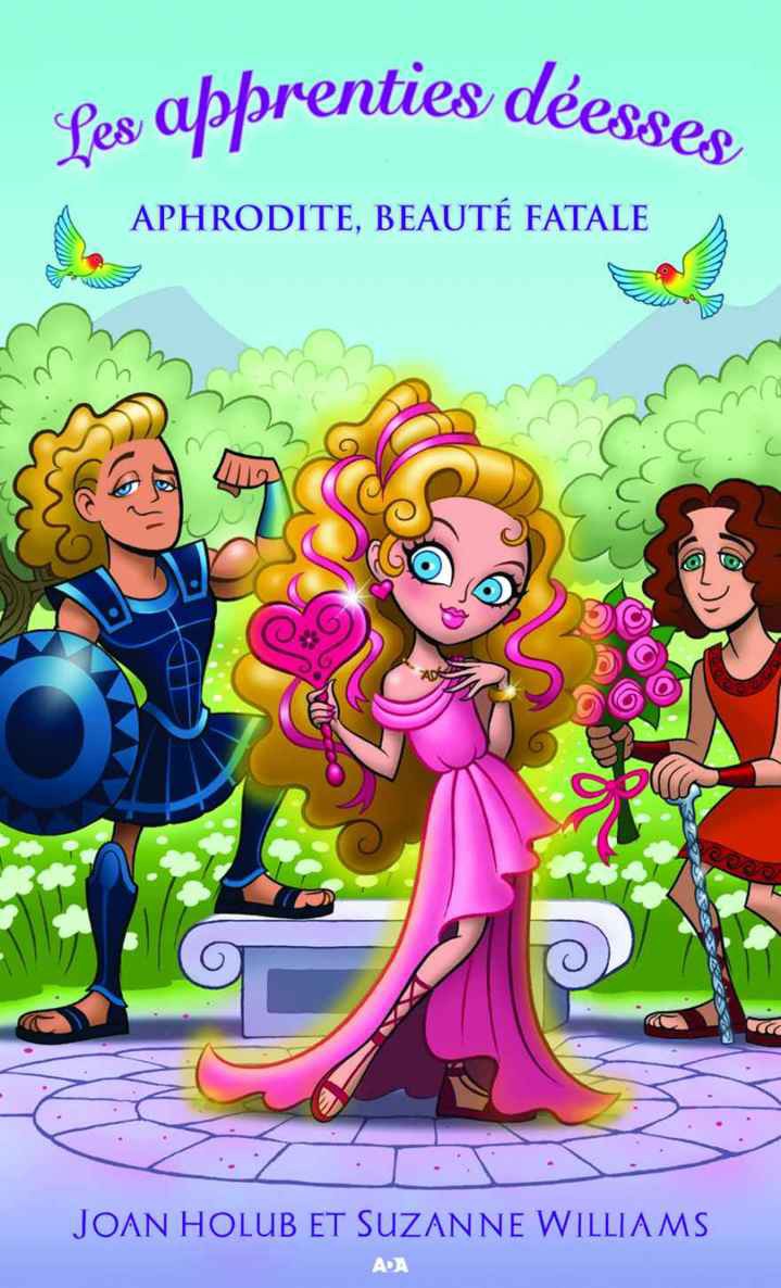 Les apprenties déesses 03 Aphrodite, beauté fatale