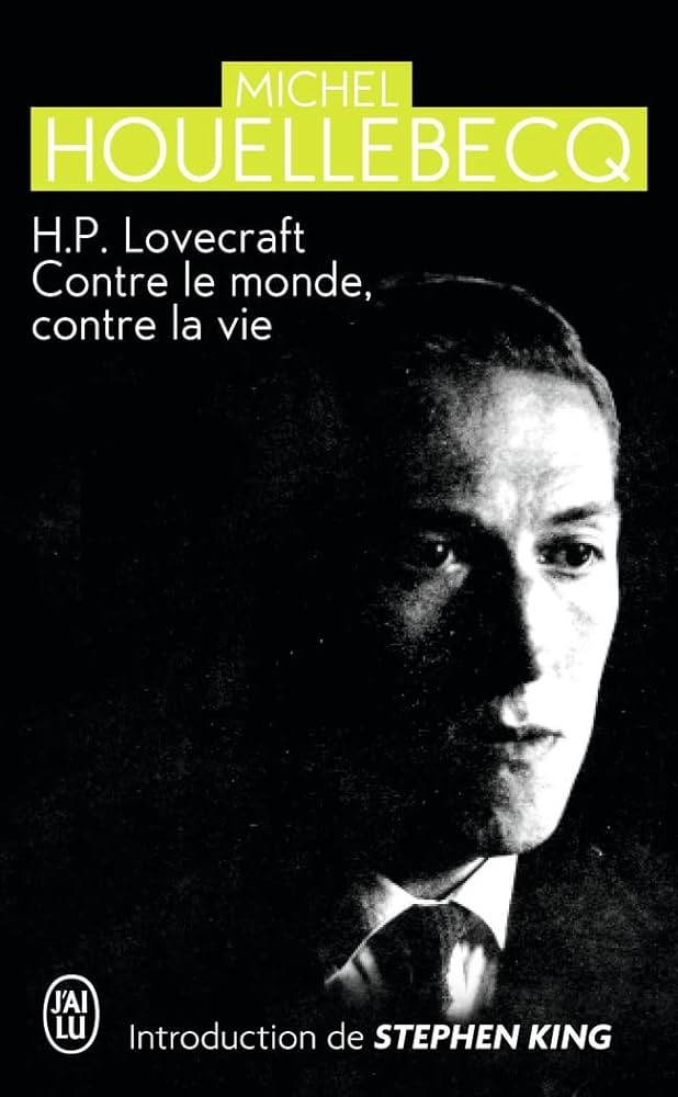 H. P. Lovecraft : Contre le monde, contre la vie