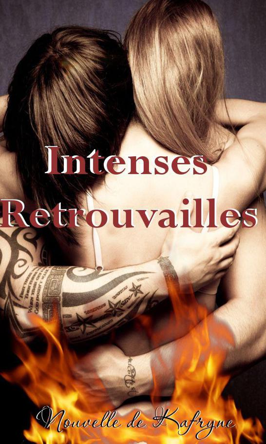 Intenses Retrouvailles