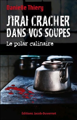 J'irai cracher dans vos soupes
