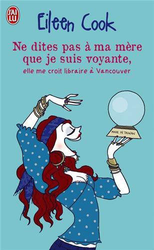 Ne dîtes pas à ma mère que je suis voyante, elle me croit libraire à Vancouver