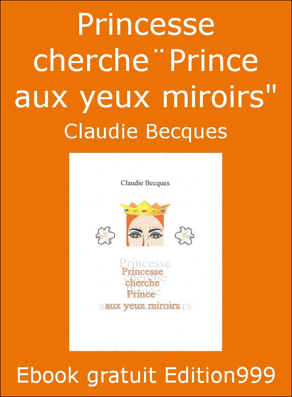 Princesse cherche¨Prince aux yeux miroirs"