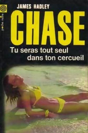 Tu seras tout seul dans ton cercueil
