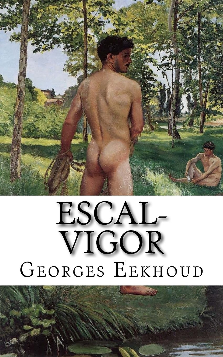 Escal-Vigor: Un roman de Georges Eekhoud