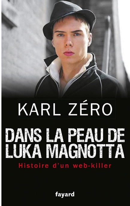 Dans la peau de Luka Magnotta