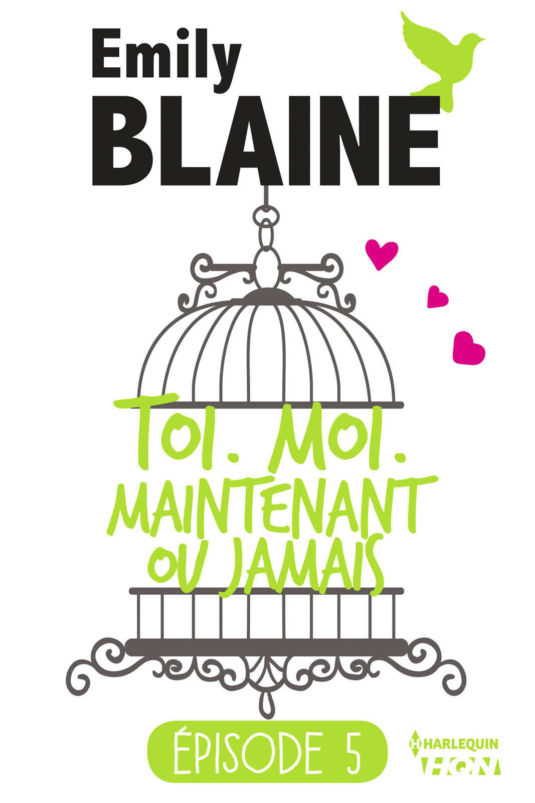 Toi. Moi. Maintenant ou jamais - Tome 5