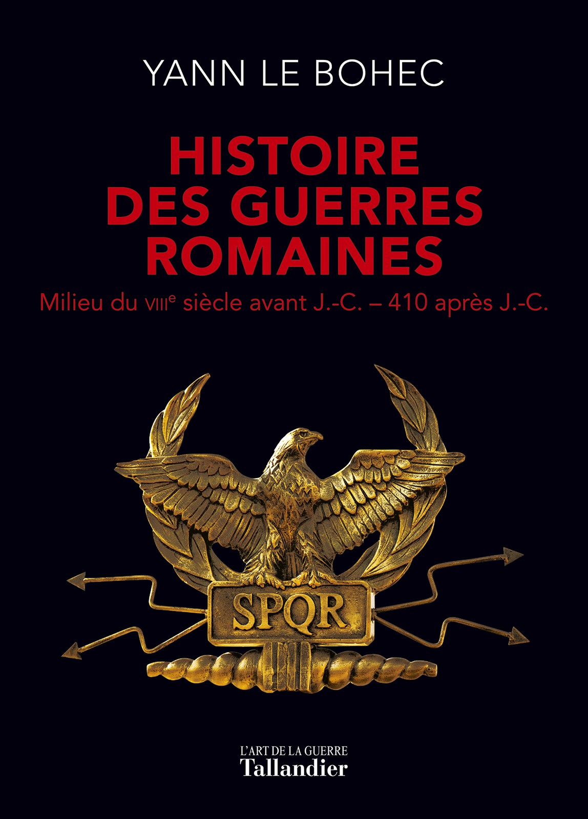 Histoire des guerres Romaines: Milieu du VIIIe siècle avant J.-C. – 410 après J.-C.