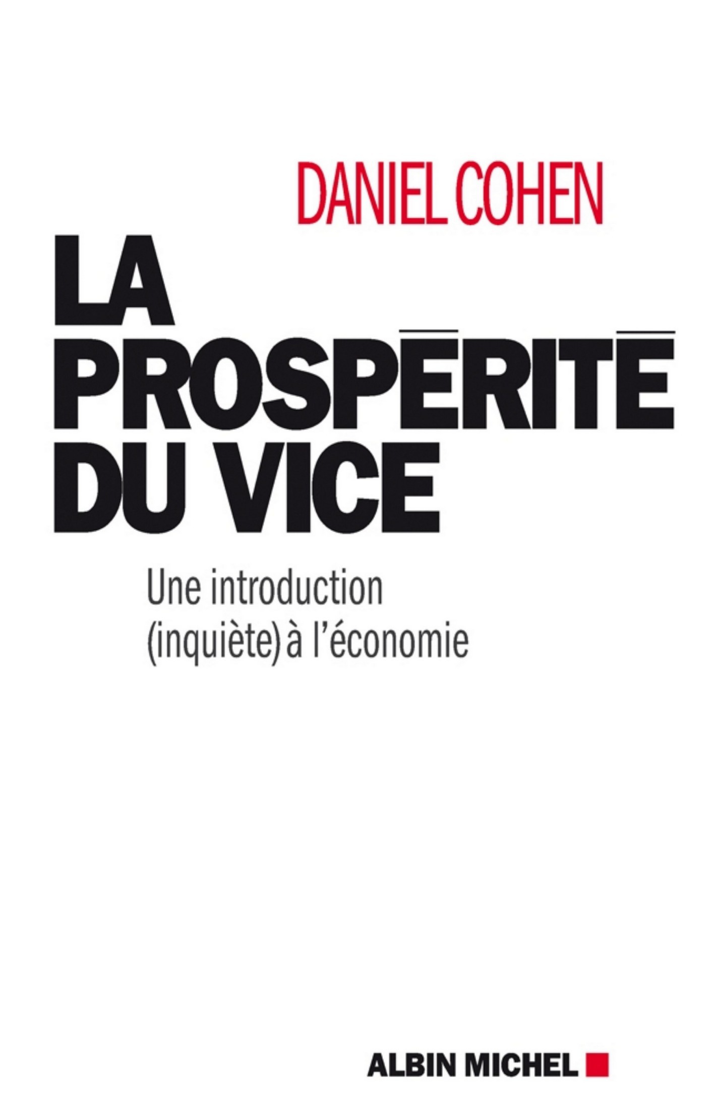La Prospérité du vice : Une introduction (inquiète) à l'économie