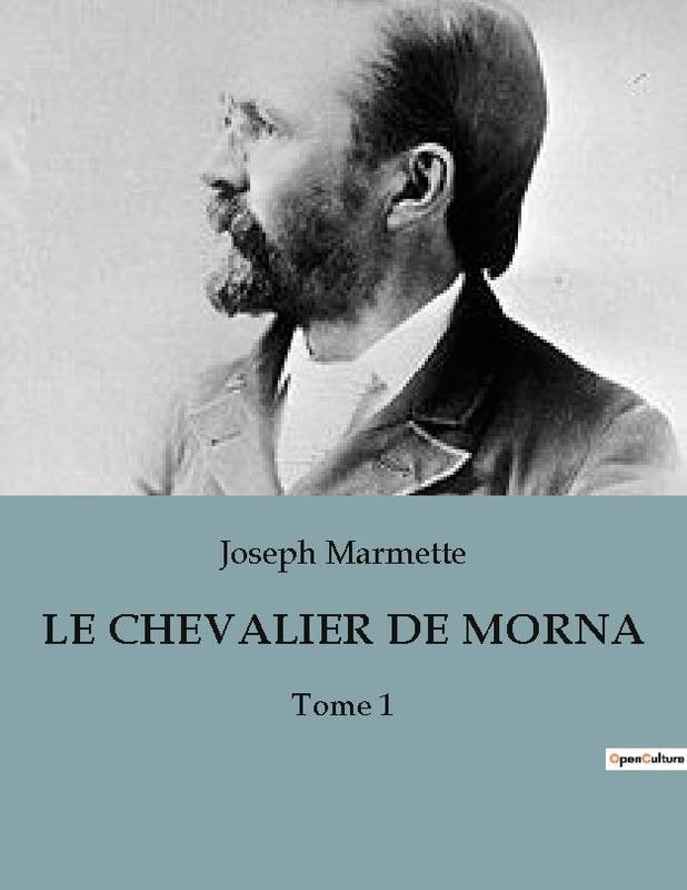 LE CHEVALIER DE MORNAC: Tome 1