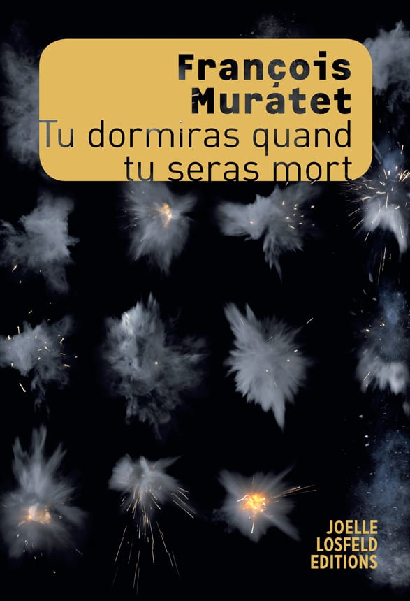 Tu dormiras quand tu seras mort