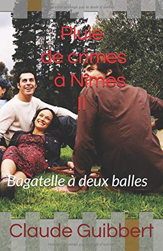 Pluie de crimes à Nîmes II : Bagatelle à deux balles