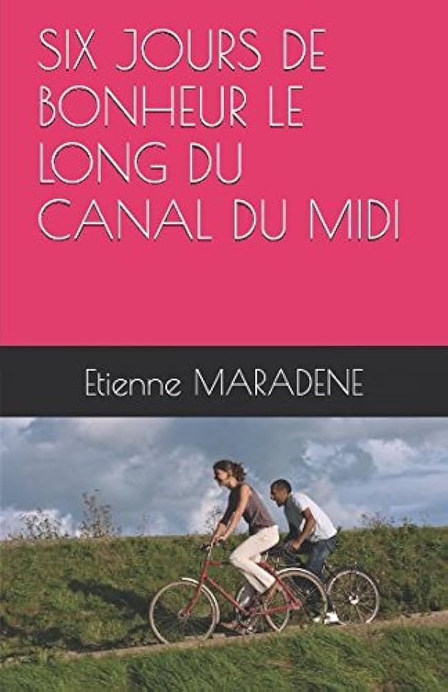 Six jours de bonheur le long du canal du midi