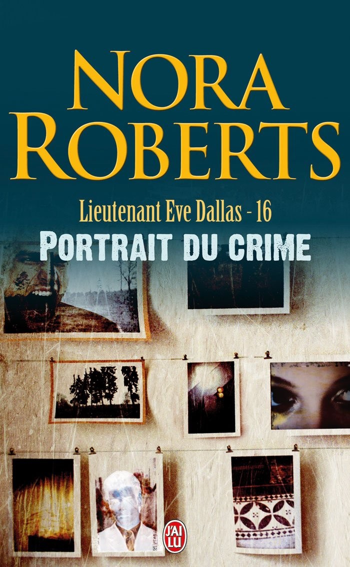 Lieutenant Eve Dallas (Tome 16) - Portrait du crime
