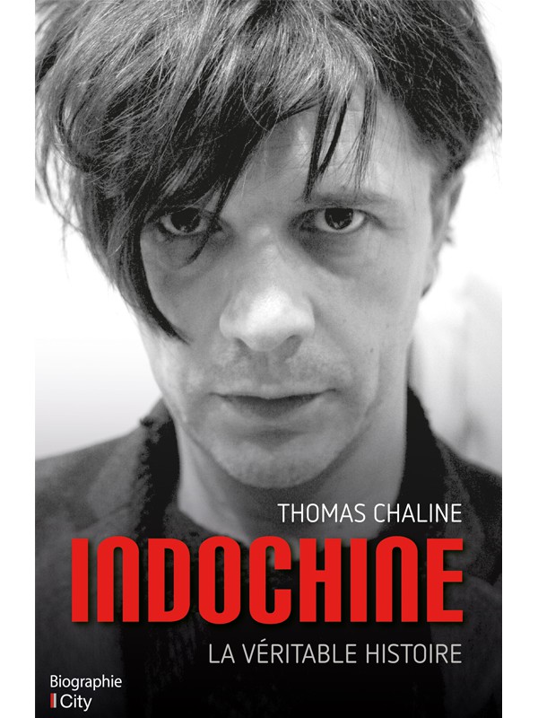 Indochine, la véritable histoire