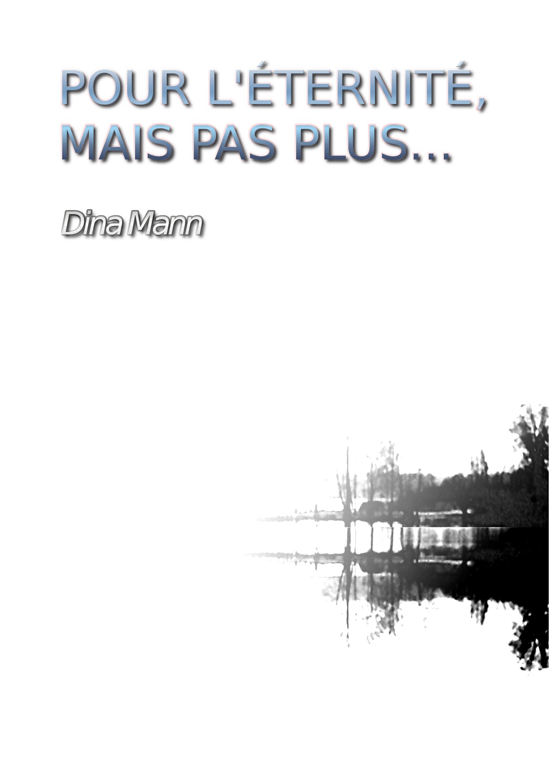 Pour l'éternité, mais pas plus...